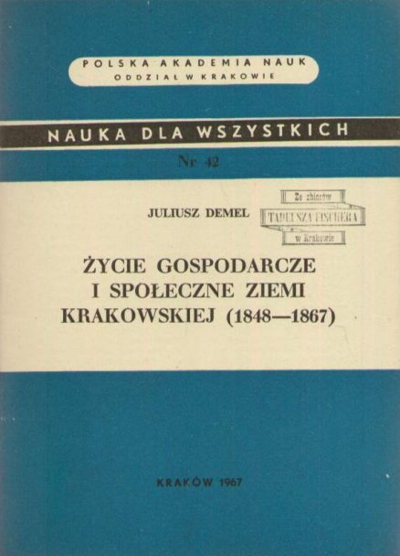 Życie gospodarcze i społeczne ziemi krakowskiej (1848-1867).