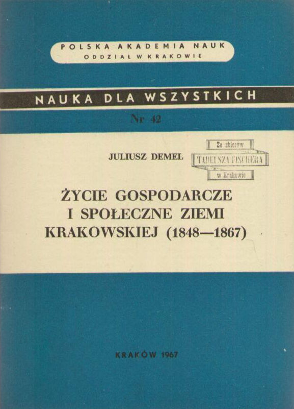 Życie gospodarcze i społeczne ziemi krakowskiej (1848-1867).