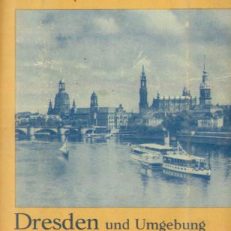 DRESDEN und Umgebung mit Angaben für Autofahrer. 38. Auflage. Mit 6 Karten, 6 Grundrissen und 7 Abbildungen.