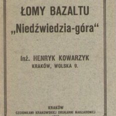 ŁOMY bazaltu „Niedźwiedzia-góra” Inż. Henryk Kowarzyk Kraków, Wolska 9.