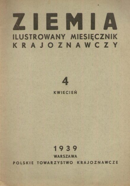 ZIEMIA 1939. Ilustrowany miesięcznik krajoznawczy. Rocznik XXIX. Rok 1939.