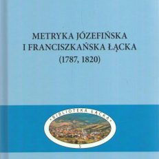 METRYKA Józefińska i Franciszkańska Łącka (1787, 1820).