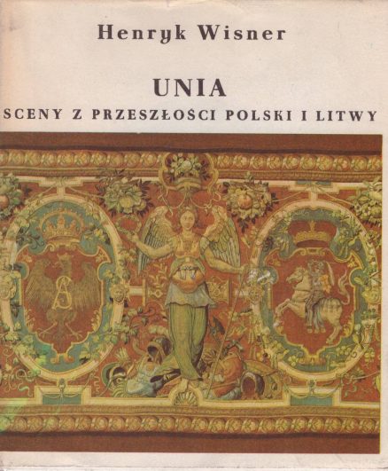 Unia. Sceny z przeszłości Polski i Litwy.