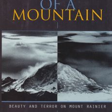 The Measure of a Mountain. Beauty and Terror on Mount Rainier.