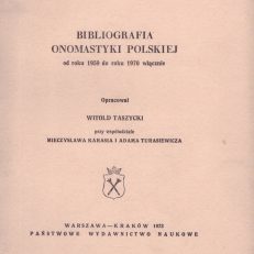 BIBLIOGRAFIA onomastyki polskiej od roku 1959 do roku 1970 włącznie.
