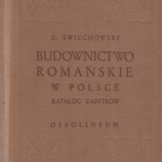 Budownictwo romańskie w Polsce. Katalog zabytków.