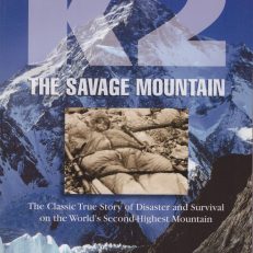 K2. The Savage Mountain. The Classic True Story of Disaster and Survival on the World`s Second Highest Mountain.
