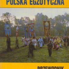 Polska egzotyczna. Część druga. Przewodnik.