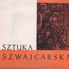 SZTUKA szwajcarska. Od Hodlera do naszych dni. Katalog.