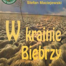 W krainie Biebrzy. Przewodnik po Biebrzańskim Parku Narodowym.