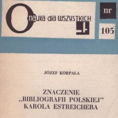 Znaczenie „Bibliografii Polskiej” Karola Estreichera.