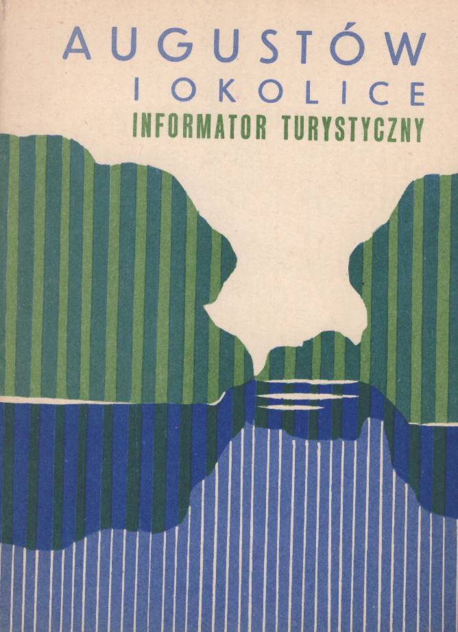 Augustów i okolice. Informator turystyczny.