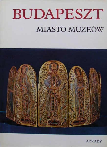 BUDAPESZT. Miasto muzeów.