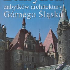 Leksykon zabytków architektury Górnego Śląska.