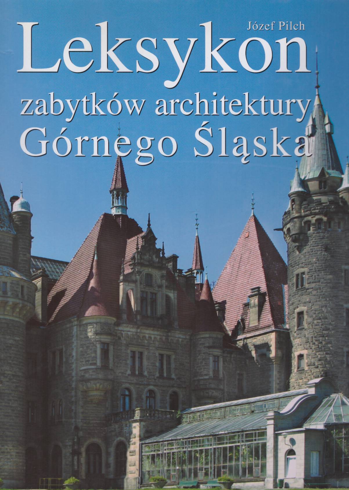 Leksykon zabytków architektury Górnego Śląska.