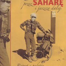 Rowerem przez Saharę i jeszcze dalej. Raport z podróży po Afryce w 1980 roku.