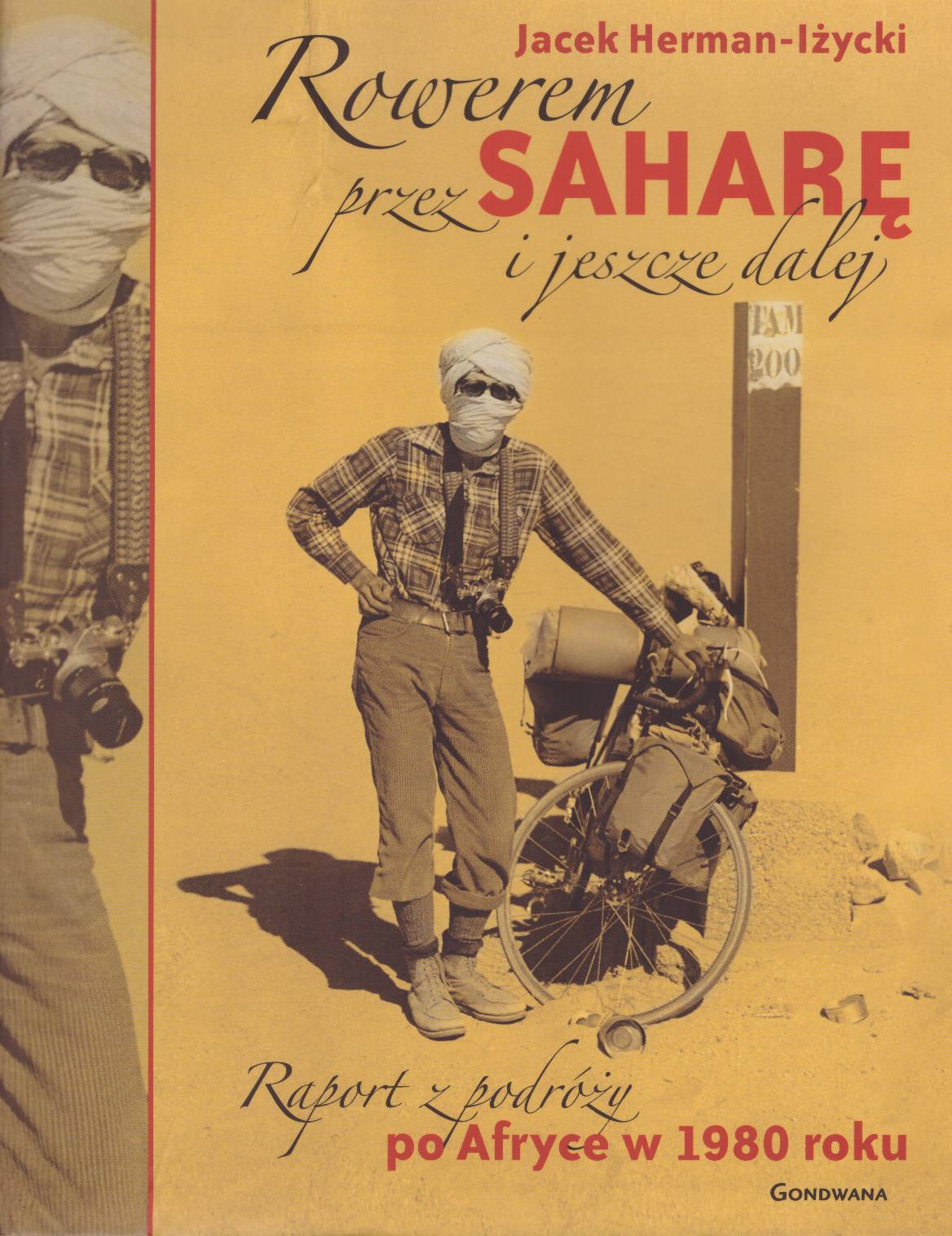 Rowerem przez Saharę i jeszcze dalej. Raport z podróży po Afryce w 1980 roku.