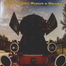 ZABYTKOWY tabor w zbiorach Stacji Muzeum w Warszawie. Ilustrowany przewodnik.