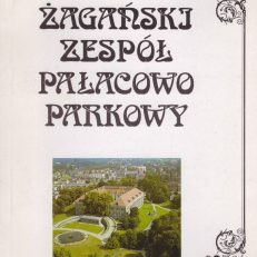 ŻAGAŃSKI Zespół Pałacowo-Parkowy.