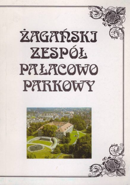 ŻAGAŃSKI Zespół Pałacowo-Parkowy.