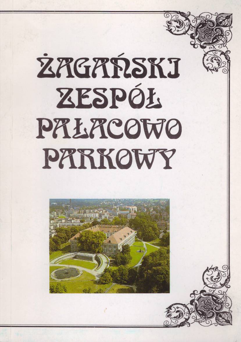 ŻAGAŃSKI Zespół Pałacowo-Parkowy.