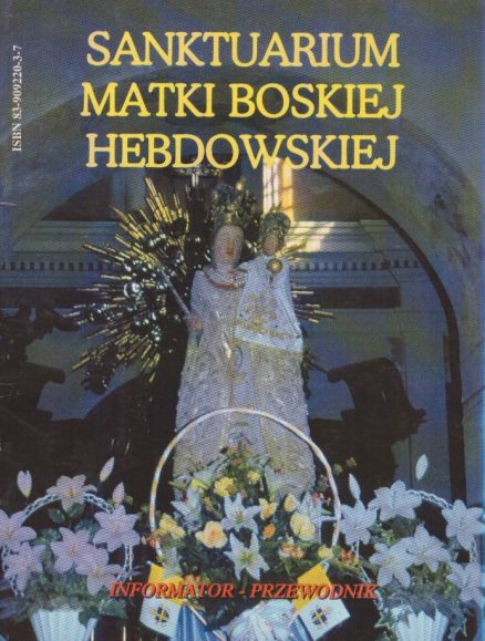 SANKTUARIUM Matki Boskiej Hebdowskiej. Informator. Przewodnik.