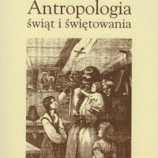 Antropologia świąt i świętowania.