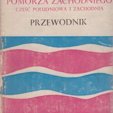Kajakiem po wodach Pomorza Zachodniego. Część południowa i zachodnia. Przewodnik.