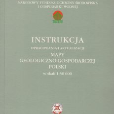 INSTRUKCJA opracowania i aktualizacji Mapy geologiczno-gospodarczej Polski w skali 1:50 000.