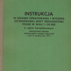 INSTRUKCJA w sprawie opracowania i wydania szczegółowej mapy geologicznej Polski w skali 1:50000 w ujęciu kompleksowym.