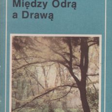Między Odrą a Drawą. Szlaki turystyczne.