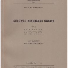 Surowce mineralne świata. Tom II. Metale kruche. Metale szlachetne. Metale lekkie. Surowce pomocnicze.