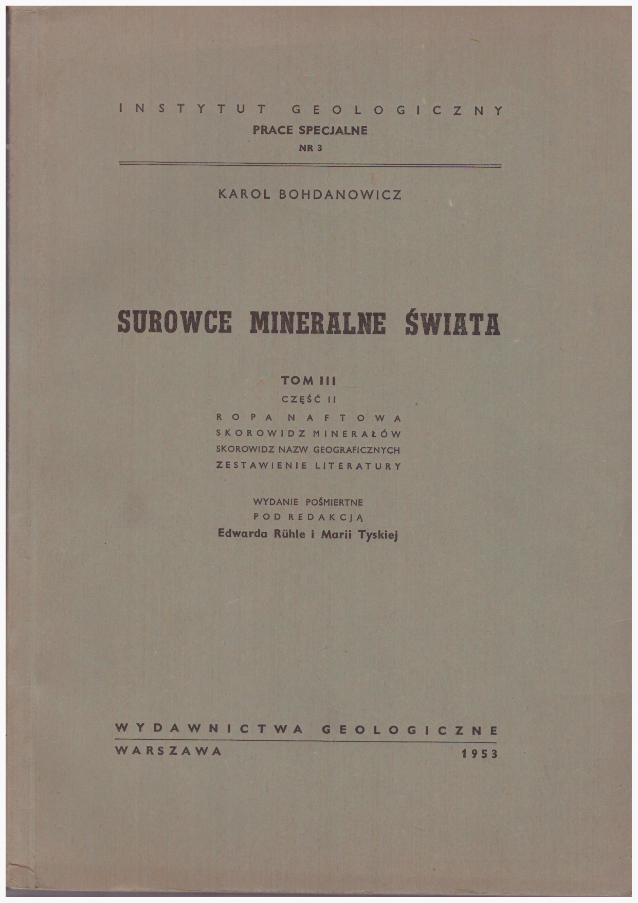 Surowce mineralne świata. Tom III. Część II. Ropa naftowa. Skorowidz minerałów. Skorowidz nazw geograficznych. Zestawienie literatury.