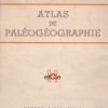 Atlas de Paleogeographie. 36 cartes paleogeographiques.