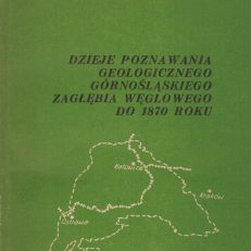 Dzieje poznania geologicznego Górnośląskiego Zagłębia Węglowego do 1870 roku.