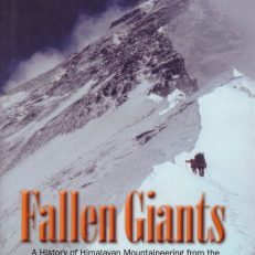 Fallen Giants. A History of Himalayan Mountaineering from the Age  of Empire to the Age of Extremes.