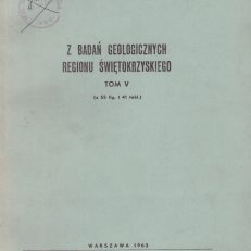 Z Badań Geologicznych Regionu Świętokrzyskiego. Iz geologičeskih issledovanij s’ventokšiskogo rajona. From the geological researches of the Święty Krzyż mts. region. Tom V. (z 55 fig. i 41 tabl.).