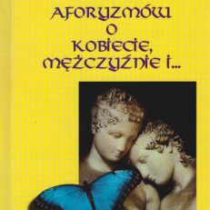 1001 aforyzmów o kobiecie, mężczyźnie i…