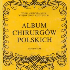 ALBUM Chirurgów Polskich.