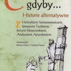 CO by było, gdyby… Historie alternatywne.