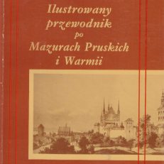 Ilustrowany przewodnik po Mazurach Pruskich i Warmii