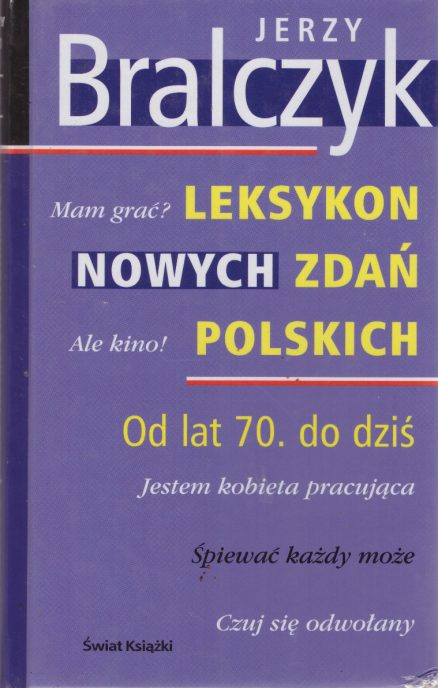 Leksykon nowych zdań polskich. Od lat 70. do dziś.