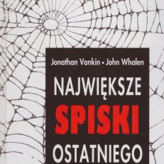 Największe spiski ostatniego stulecia.