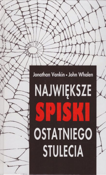 Największe spiski ostatniego stulecia.