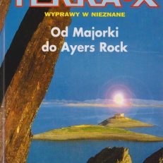 TERRA-X. Wyprawy w nieznane. Od Majorki do Ayers Rock.