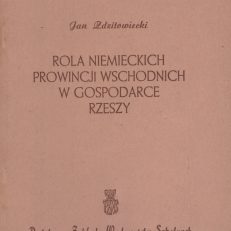 Rola niemieckich prowincji wschodnich w gospodarce Rzeszy.