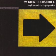 W cieniu Kościoła czyli demokracja po polsku.