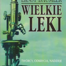 Wielkie leki. Twórcy, odkrycia, nadzieje.
