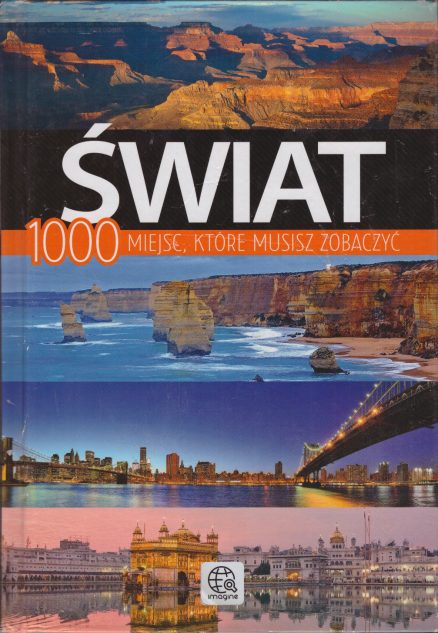 ŚWIAT. 1000 miejsc, które musisz zobaczyć.