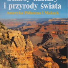 SKARBY kultury i przyrody świata. Ameryka Północna i Meksyk.